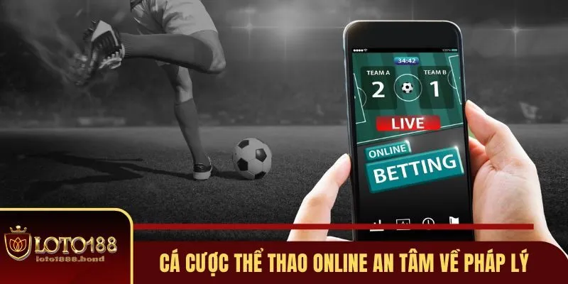 Cá Cược Thể Thao Trực Tuyến - 3 Chiến Thuật Giúp Thắng Lớn 2 Cá cược thể thao online an tâm về pháp lý