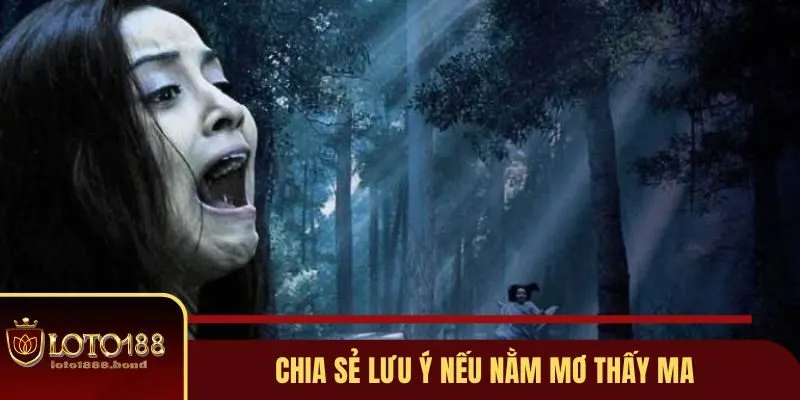 Tổng Hợp Những Lần Nằm Mơ Thấy Ma Đánh Số Gì Tại Loto188 4 Chia sẻ lưu ý nếu nằm mơ thấy hình ảnh ma