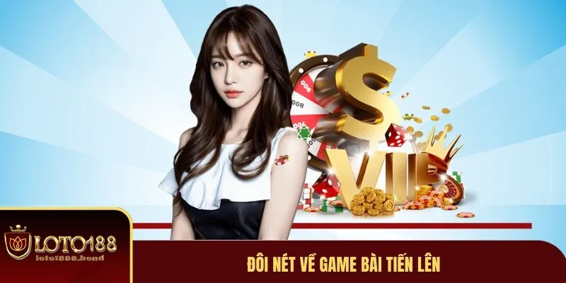 Game Bài Tiến Lên - Hướng Dẫn Cách Đặt Cược Nhanh Chóng 2 Game bài tiến lên là gì?