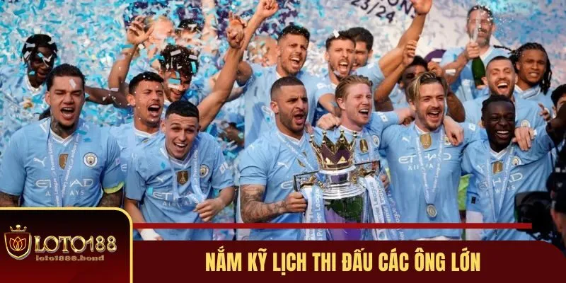 Kèo Bóng Đá Ngoại Hạng Anh - Bật Mí 3 Tips Soi Kèo Chuẩn Chỉ 4 Nắm kỹ lịch thi đấu các ông lớn