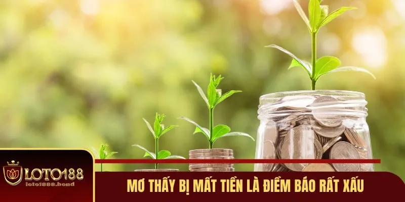 Nằm Mơ Thấy Tiền Đánh Số Gì? Giải Mã Tìm Tài Lộc 3 Mơ thấy bị mất tiền là điềm báo rất xấu