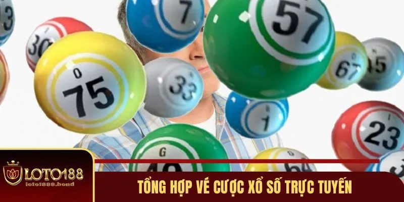Lô Đề Online - Hình Thức Chơi Số Đẹp Đa Dạng Tại Loto188 3 Tổng hợp các vé cược xổ số trực tuyến