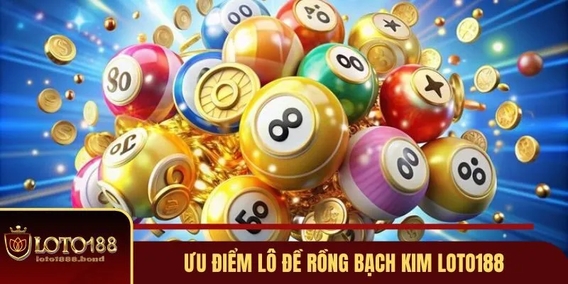 Lô Đề Rồng Bạch Kim Hướng Dẫn Soi Cầu Chuẩn Tại Loto188 3 Ưu điểm của công cụ soi cầu nhà cái Loto188